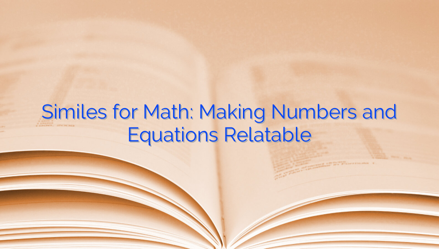 Similes for Math: Making Numbers and Equations Relatable