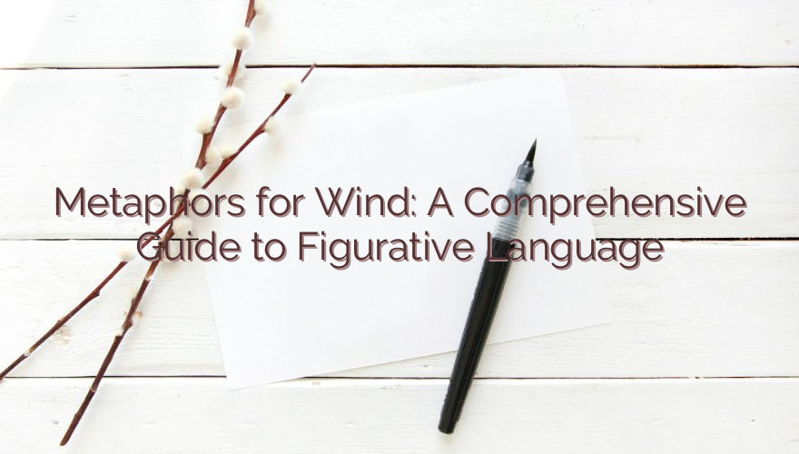 Metaphors for Wind: A Comprehensive Guide to Figurative Language
