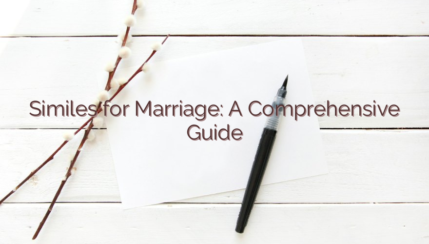 Similes for Marriage: A Comprehensive Guide