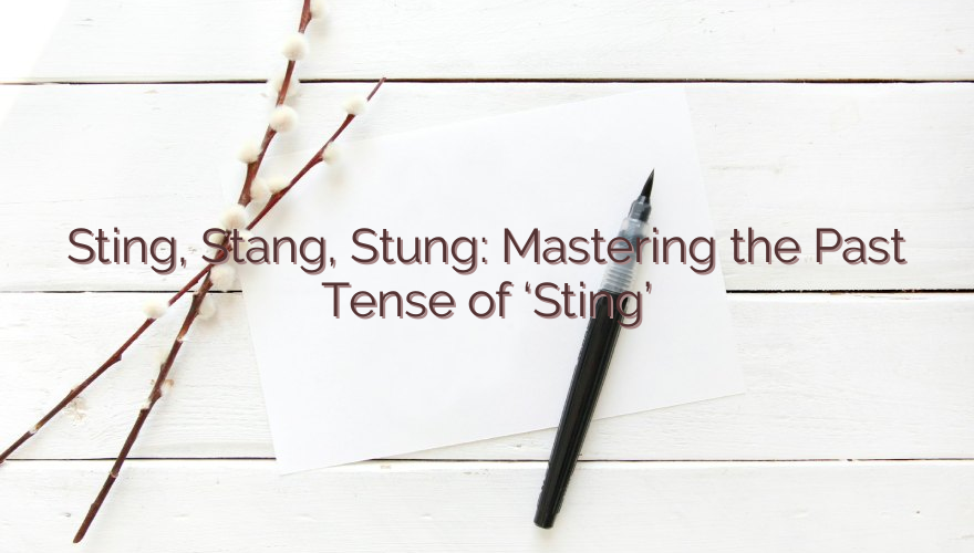 Sting, Stang, Stung: Mastering the Past Tense of ‘Sting’